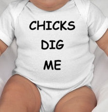 Chicks Dig Me baby bodysuit