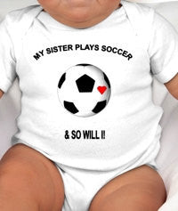 My sister plays soccer and so will I - soccer baby - soccer baby gift - unisex baby gifts - soccer gift for baby - soccer mom - soccer dad