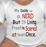 My Daddy is a NERD but I'm Living Proof He Scored at least Once. - nerd dad - new dad gift - new dad gifts - nerds - nerd gifts - funny gift