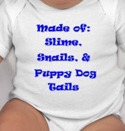 Made of Slime Snails & Puppy Dog Tails - newborn baby gift - newborn baby boy gift - funny baby boy gift - funny baby gift - baby boy gift