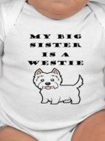My Big Sister is a Westie - Love my Westie - New baby Gift - Westie - Westie Gifts - New mom gifts - West Highland Terrier - Pet lover baby