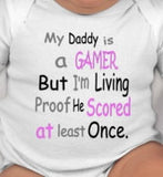 My Daddy is a GAMER but I'm Living Proof He Scored at least Once. - gamer dad - gamer baby - gamer clothes - funny baby gifts - baby shower