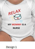 RELAX My mommy is a nurse - nurse baby shower - nurse baby - new baby - nurse mom - nurse mom gift - nurse mom new baby - nurse - nurse gift