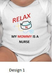 RELAX My mommy is a nurse - nurse baby shower - nurse baby - new baby - nurse mom - nurse mom gift - nurse mom new baby - nurse - nurse gift