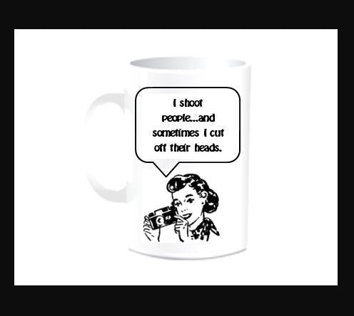 I shoot people..and sometimes I cut off their head mug - photographer gift - photographer mug - photography student - photography gifts -mug