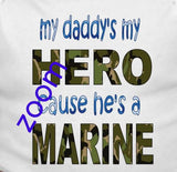 Marine Baby Gift - Marine Dad Gift - Marine Baby - Military Dad - My Daddys my Hero cause he's a Marine bodysuit or tee