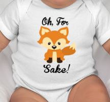 Oh For Fox Sake baby bodysuit