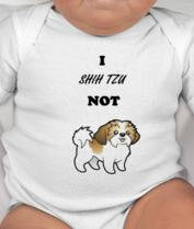 I Shih Tzu NOT baby bodysuit - Shih Tzu baby bodysuit - shih tzu gifts - baby shower gift - new baby gift - love my shih tzu - shih tzu