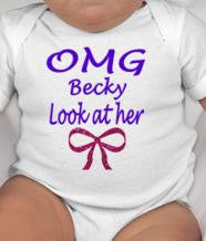 OMG Becky Look at her Bow- cute baby girl gift - newborn baby girl - cute girl clothes - newborn girl - newborn baby girl gift - girl baby