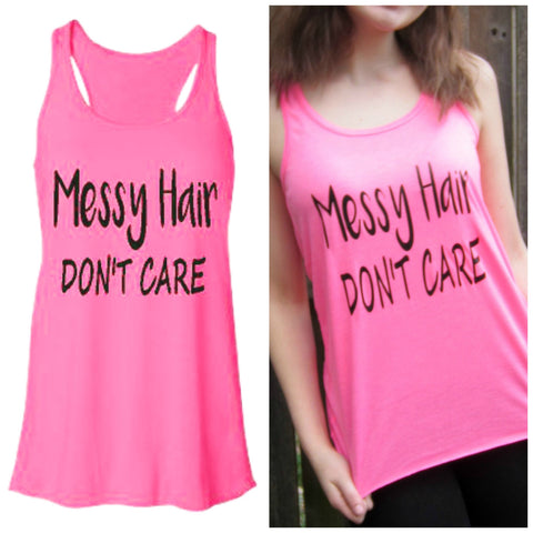 Messy Hair Don't Care Tank Top - cute tank top - tank tops for women - messy hair shirt - messy hair - Messy Hair Dont Care -flowy tank top